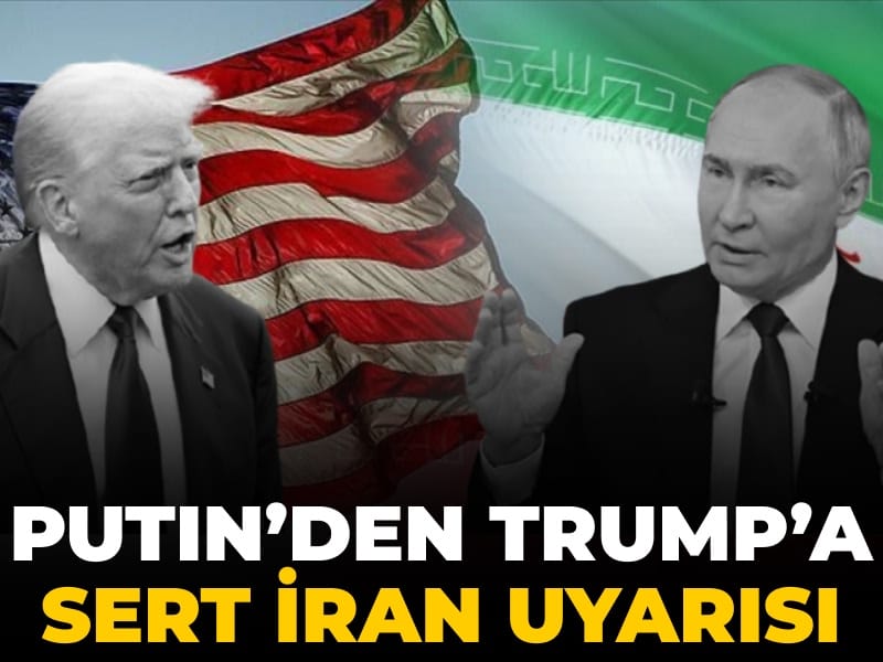 Putin’den Trump’a İran İle İlgili Uyarılar
