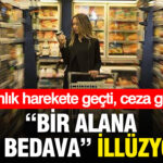 Bir alana bir bedava illuzyonu bakanlik harekete gecti ceza geliyor vM8najvW